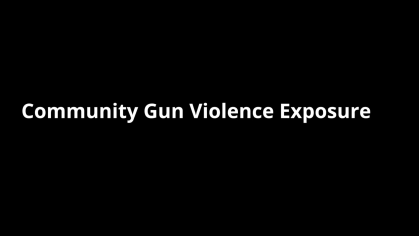 Community Gun Violence Exposure