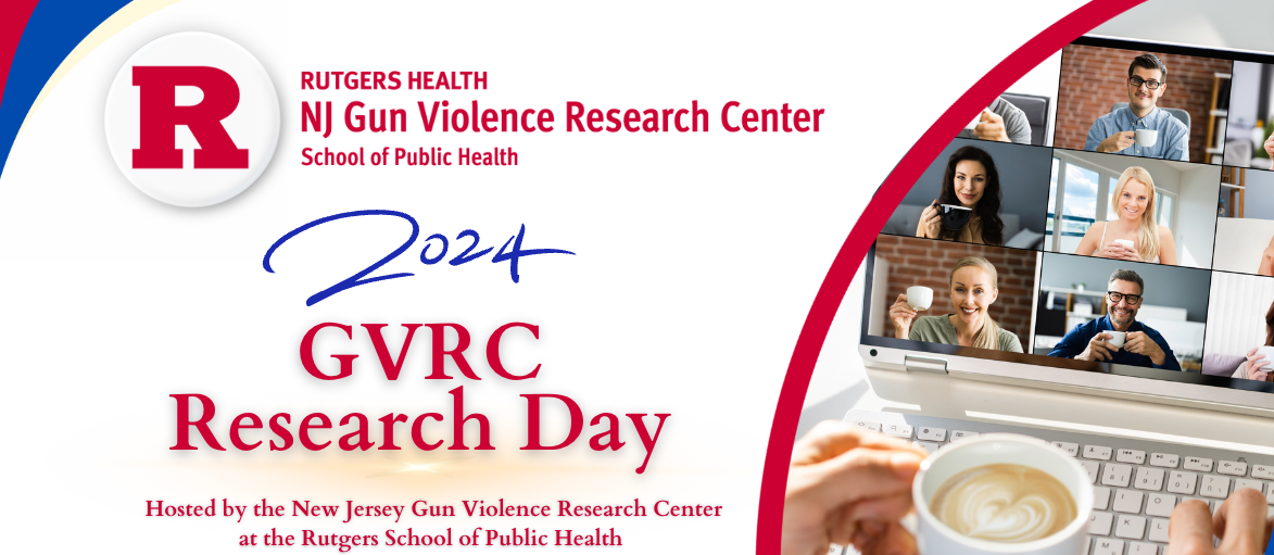 2024 GVRC Research Day Replay Rutgers Gun Violence Research Center